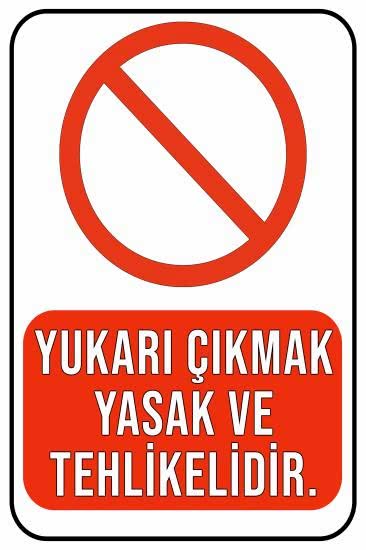 Yukarı Çıkmak Tehlikeli ve Yasaktır 20x30 cm