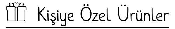 Kişiye Özel Ürünler