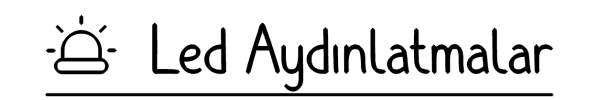 Led Aydınlatmalar