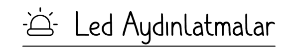 Led Aydınlatmalar